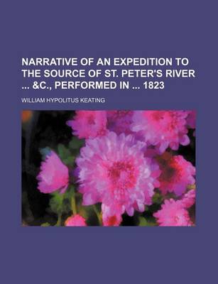 Book cover for Narrative of an Expedition to the Source of St. Peter's River &C., Performed in 1823