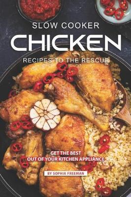 Book cover for Slow Cooker Chicken Recipes to the Rescue