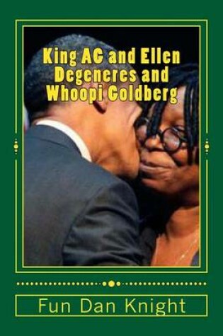 Cover of King AG and Ellen DeGeneres and Whoopi Goldberg