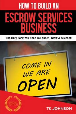 Book cover for How to Build an Escrow Services Business (Special Edition)