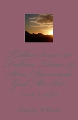 Book cover for Trillion times 40 Trillion Times 40 Stars Diamonds God Me Art