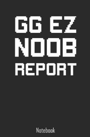 Cover of GG EZ Noob Report