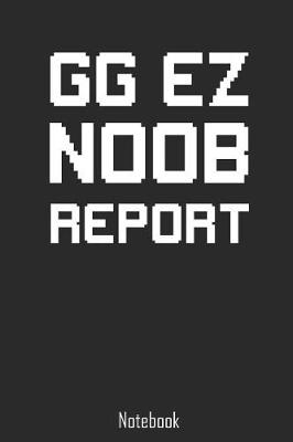 Book cover for GG EZ Noob Report