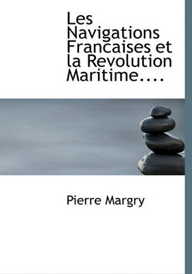 Book cover for Les Navigations Francaises Et La Revolution Maritime....