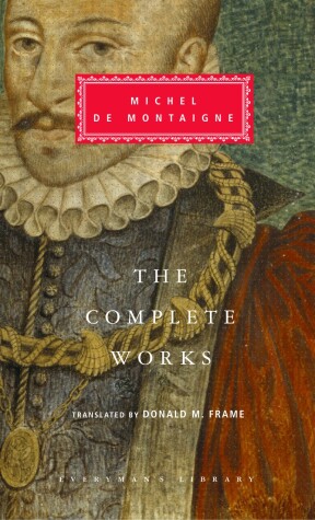Book cover for The Complete Works of Michel de Montaigne
