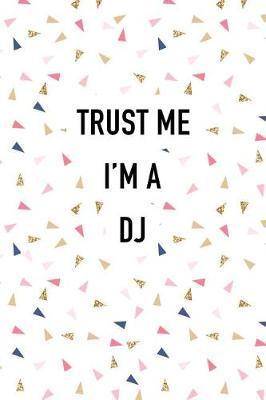 Book cover for Trust Me I'm a DJ