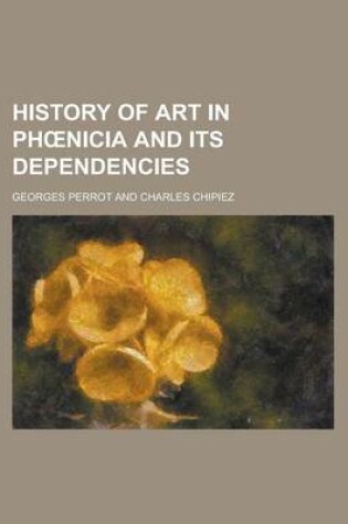 Cover of History of Art in PH Nicia and Its Dependencies