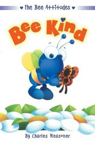 Cover of The Bee Attitudes: Bee Kind