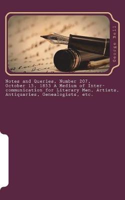 Book cover for Notes and Queries, Number 207, October 15, 1853 A Medium of Inter-communication for Literary Men, Artists, Antiquaries, Genealogists, etc.