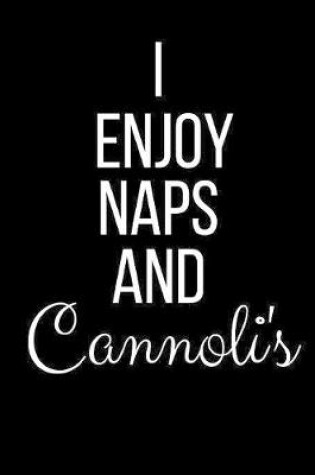 Cover of I Enjoy Naps And Cannoli's