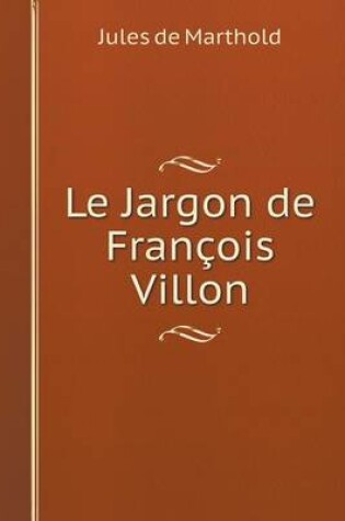 Cover of Le Jargon de François Villon