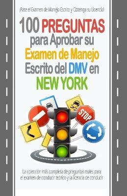 Book cover for 100 Preguntas para Aprobar su Examen de Manejo Escrito del DMV en New York