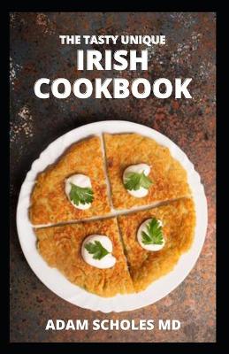 Book cover for The Tasty Unique Irish Cookbook