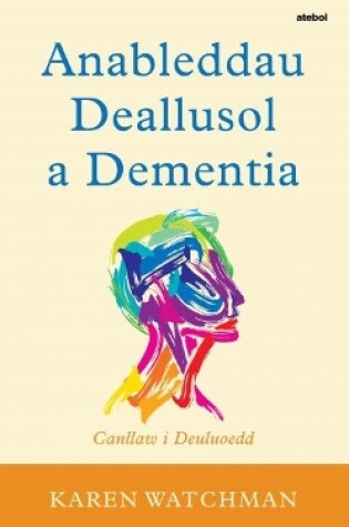 Cover of Darllen yn Well: Anableddau Deallusol a Dementia - Canllaw i Deuluoedd