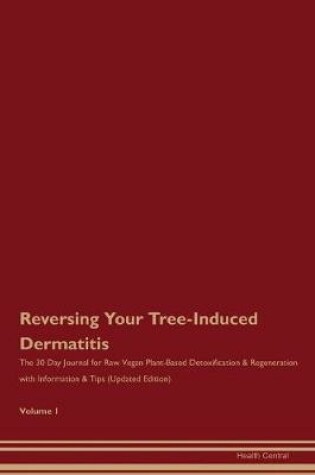 Cover of Reversing Your Tree-Induced Dermatitis