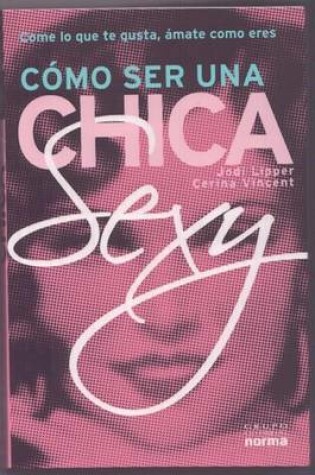 Cover of Como Ser una Chica Sexy