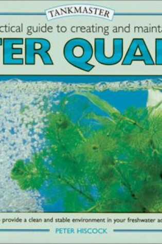 Cover of A Practical Guide to Creating and Maintaining Water Quality