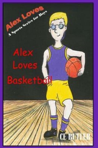 Cover of Alex Loves Basketball