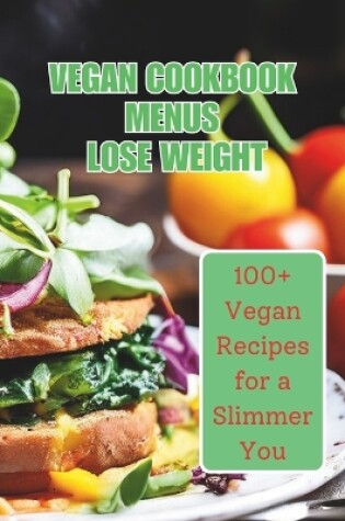 Cover of Vegan Cookbook Menus Lose Weight