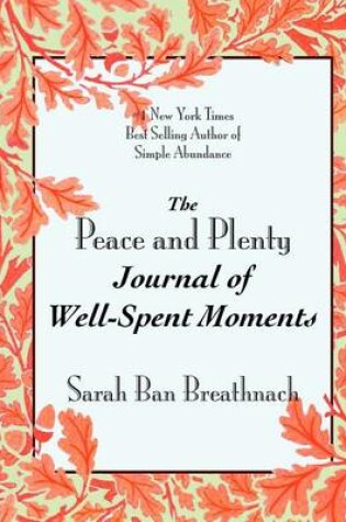 Cover of The Peace and Plenty Journal of Well-Spent Moments