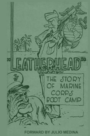 Cover of Leatherhead the Story of Marine Corps Bootcamp