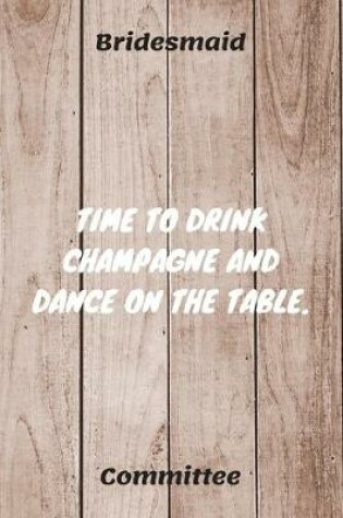 Cover of Time To Drink Champagne And Dance On The Table