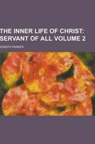 Cover of The Inner Life of Christ Volume 2