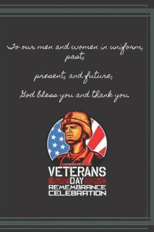 Cover of To our men and women in uniform, past, present, and future, God bless you and thank you