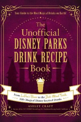 Cover of The Unofficial Disney Parks Drink Recipe Book