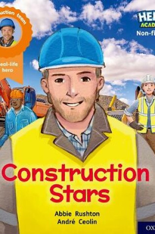 Cover of Hero Academy Non-fiction: Oxford Level 6, Orange Book Band: Construction Stars