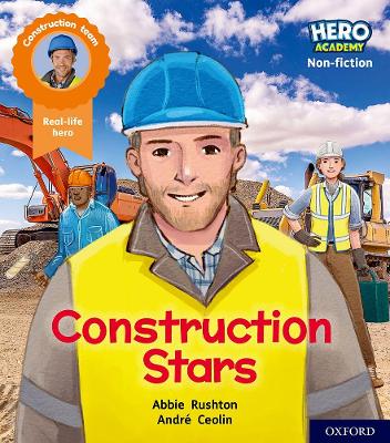 Book cover for Hero Academy Non-fiction: Oxford Level 6, Orange Book Band: Construction Stars