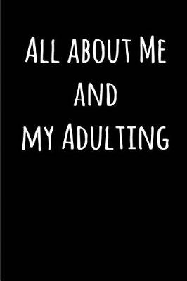 Book cover for All about Me and my Adulting