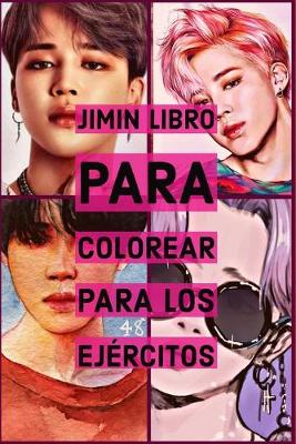 Book cover for Jimin libro para colorear para los Ejercitos