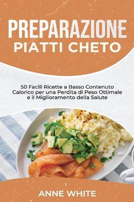 Book cover for Preparazione Piatti Cheto