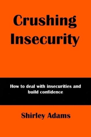 Cover of Crushing Insecurity