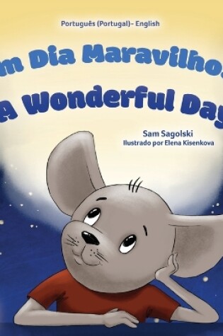 Cover of A Wonderful Day (Portuguese English Bilingual Book for Kids - Portugal)