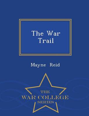 Book cover for The War Trail - War College Series