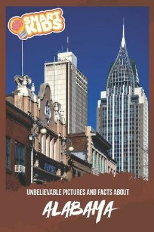 Cover of Unbelievable Pictures and Facts About Alabama