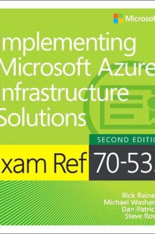 Cover of Exam Ref 70-533 Implementing Microsoft Azure Infrastructure Solutions