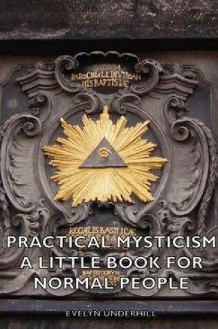 Cover of Practical Mysticism - A Little Book for Normal People