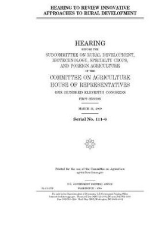 Cover of Hearing to review innovative approaches to rural development