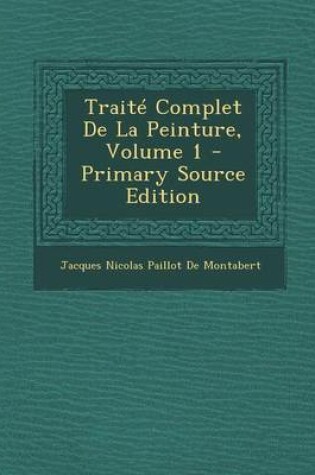 Cover of Trait  Complet de la Peinture, Volume 1