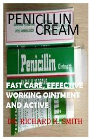 Cover of Penicilin Cream : Perfect Guide for Bacteria Skin Infections