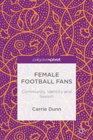 Cover of Female Football Fans: Community, Identity and Sexism