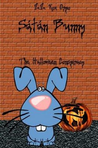 Cover of Satan Bunny the Halloween Conspiracy