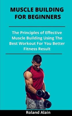 Book cover for Muscle Building For Beginners