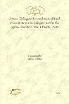 Book cover for Syriac Dialogue: Second non-official consultation on dialogue within the Syriac tradition. Pro Oriente 1996