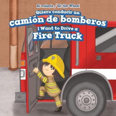 Cover of Quiero Conducir Un Camión de Bomberos / I Want to Drive a Fire Truck