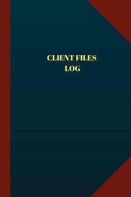 Book cover for Client Files Log (Logbook, Journal - 124 pages 6x9 inches)