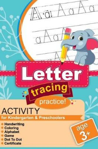 Cover of Letter Tracing Practice! Book for Preschoolers and Kindergarten Ages 3-5